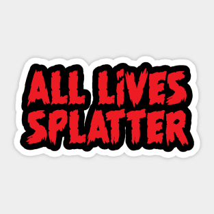 All Lives Splatter Sticker